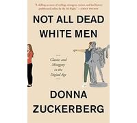 Not All Dead White Men: Classics and Misogyny in the Digital Age