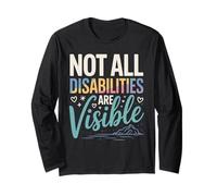 Not All Disabilities are Visible Awareness Long Sleeve T-Shirt