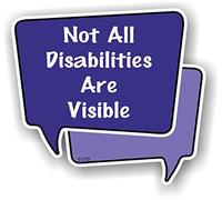 NOT ALL DISABILITIES ARE VISIBLE Awareness - Start a Conversation Speech Bubble Vinyl Car Sticker Decal 100x90mm