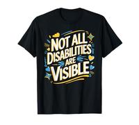 Not All Disabilities Are Visible Awareness T-Shirt