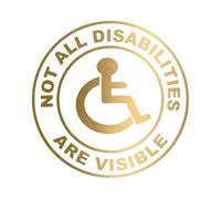 Not All Disabilities are Visible Car Decal Sticker - Black, White, Multicolored - Disability Awareness Vinyl Sticker for Cars, Laptops, and Windows (Gold)