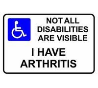 Not all Disabilities are visible - I have Arthritis safety sticker - Self adhesive vinyl 150mm x 100mm