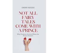 Not All Fairy Tales Come With A Prince: Why Purpose Arrives When The Prince Doesn't