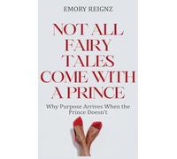 Not All Fairy Tales Come With A Prince: Why Purpose Arrives When The Prince Doesn't