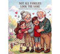 Not All Families Look The Same: Raised by Grandparents, Surrounded by Love