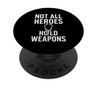 Not All Heroes Hold Weapons. Nurse Life, Real Strength. PopSockets Adhesive PopGrip