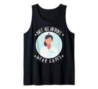 Not All Heroes Wear Capes - Nurse Doctor Hospital Tank Top