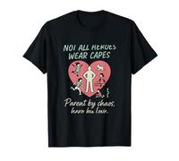 Not All Heroes Wear Capes Parent by Chaos Hero Love T-Shirt