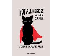 Not All Heroes Wear Capes, Some Have Fur Notebook: Notebook, planner, journal, organiser, bullet journal, sketchbook_ 6x9 inches, 120 dotted pages
