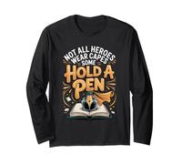 Not All Heroes Wear Capes Some Hold a Pen Writer Author Long Sleeve T-Shirt