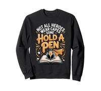 Not All Heroes Wear Capes Some Hold a Pen Writer Author Sweatshirt