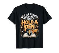 Not All Heroes Wear Capes Some Hold a Pen Writer Author T-Shirt