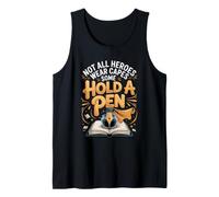 Not All Heroes Wear Capes Some Hold a Pen Writer Author Tank Top