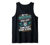 Not All Heroes Wear Capes Some Read Your Scans Oncologist Tank Top
