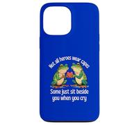 Not All Heroes Wear Capes Some Sit Beside You When You Cry Case for iPhone 13 Pro Max