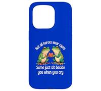 Not All Heroes Wear Capes Some Sit Beside You When You Cry Case for iPhone 15 Pro