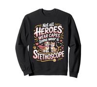 Not All Heroes Wear Capes Some Wear Scrubs Veterinarian Tech Sweatshirt