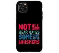 Not all heroes wear capes, some wear whiskers cute cat lover Case for iPhone 11 Pro Max