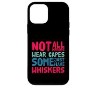Not all heroes wear capes, some wear whiskers cute cat lover Case for iPhone 12 mini