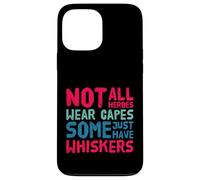 Not all heroes wear capes, some wear whiskers cute cat lover Case for iPhone 13 Pro Max