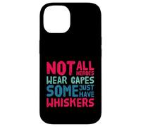 Not all heroes wear capes, some wear whiskers cute cat lover Case for iPhone 14