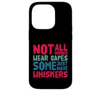 Not all heroes wear capes, some wear whiskers cute cat lover Case for iPhone 14 Pro