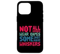 Not all heroes wear capes, some wear whiskers cute cat lover Case for iPhone 16 Pro Max