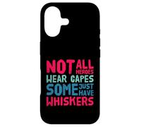 Not all heroes wear capes, some wear whiskers cute cat lover Case for iPhone 17