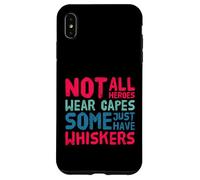 Not all heroes wear capes, some wear whiskers cute cat lover Case for iPhone XS Max