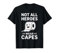 Not All Heroes Wear Capes T-Shirt