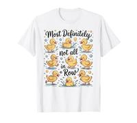 Not All in a Row Ducks - Funny ADHD Mom Chaos Design T-Shirt