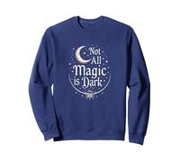 Not All Magic Is Dark Witch Moonlit Starry Mystical Saying Sweatshirt, Adult Unisex, Navy Blue, Medium