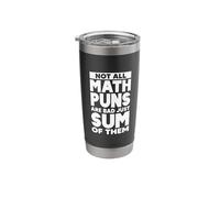 NOT All Math Puns are Bad JUST Sum of Them Stainless Steel Insulated Tumbler