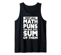 NOT All Math Puns are Bad JUST Sum of Them Tank Top