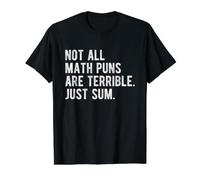 Not All Math Puns are Terrible Just Sum Funny Nerd Joke Value Graphic T-Shirt, Men, Black, S
