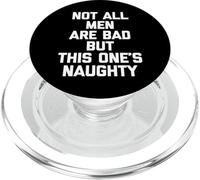 Not All Men Are Bad But This One's Naughty - Funny Guys Men PopSockets PopGrip for MagSafe