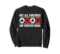 Not All Partners Are Created Equal Bridge Player Card Game Sweatshirt