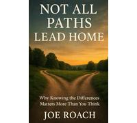 Not All Paths Lead Home: Why Knowing the Differences Matters More Than You Think