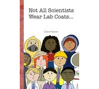 Not All Scientists Wear Lab Coats