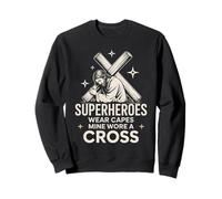 Not All Superheroes Wear Capes Jesus Wore A Cross Sweatshirt