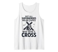 Not All Superheroes Wear Capes Mine Wore A Cross Tank Top