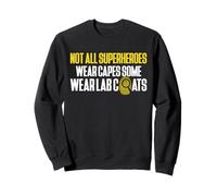 Not All Superheroes Wear Capes Some Wear Lab Sweatshirt