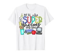 Not All Superheros Wear Capes Funny Teacher Teaching T-Shirt