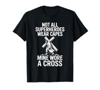 Not All Superheros Wear Capes Mine Wore A Cross Christian T-Shirt