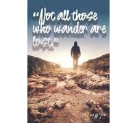 not all those that wander are lost #7: An inspirational A5 journal with a famous quote and 120 lined pages for everyday notes and thoughts.