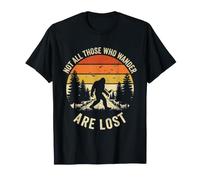 Not All Those Who Wander are Lost Bigfoot T-Shirt