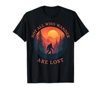 Not All Those Who Wander Are Lost Bigfoot Wandering Forest T-Shirt