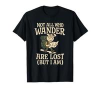 Not All Those Who Wander are Lost Funny Hiking T-Shirt