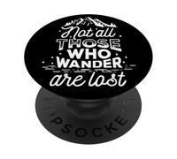 Not All Those Who Wander Are Lost Statement Traveling Funny PopSockets Adhesive PopGrip