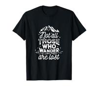 Not All Those Who Wander are Lost Statement Traveling Funny T-Shirt